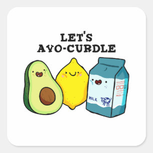 Adesivo Quadrado Vamos Avo-Curdle Funny Comida Pun Sticker