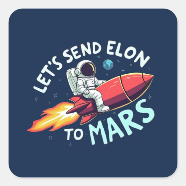 Adesivo Quadrado Vamos Enviar Elon para Mars Stickers (Frente)