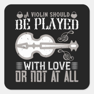 Adesivo Quadrado Violino - Violino Deve Ser Jogado Com Amor