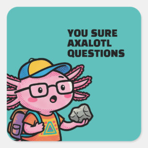 Adesivo Quadrado Você certamente axolotl perguntas Meme Sarcástico