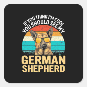 Adesivo Quadrado Você Deveria Ver Meu German shepherd