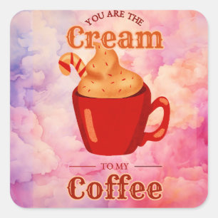 Adesivo Quadrado Você É a Creme do Meu Café