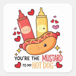 Adesivo Quadrado Você É o Mostarda para o Meu Amor de Cachorro Quen