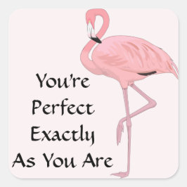 Adesivo Quadrado Você É Perfeito como É Flamingo Rosa