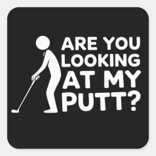 Adesivo Quadrado Você Está Olhando para o Meu Putt Amante de Golfe