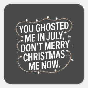 Adesivo Quadrado Você me hospedou em julho Não Feliz Natal