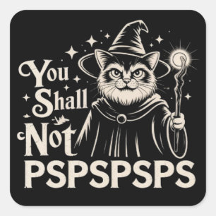 Adesivo Quadrado Você Não Deve PSPSPSPS Gato Engraçado Mago Pai