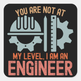 Adesivo Quadrado Você não está no meu nível, eu sou um Engenheiro