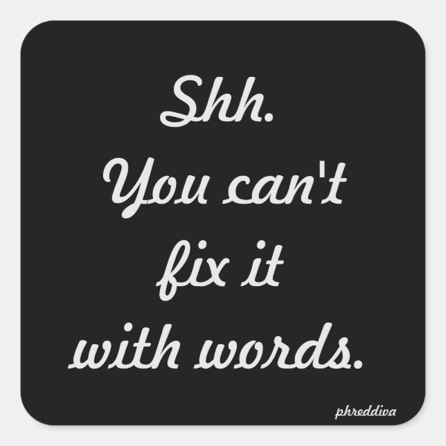 Adesivo Quadrado Você não pode consertá-lo (Frente)