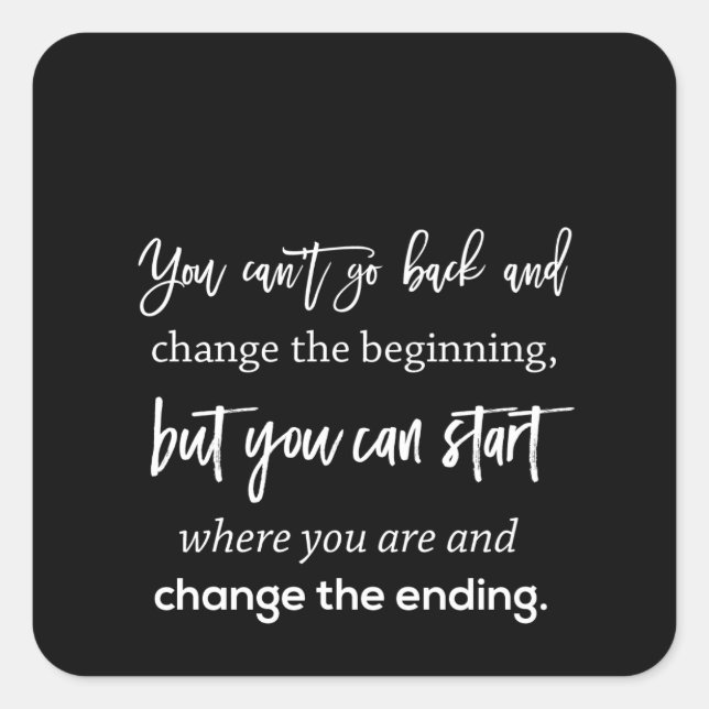 Adesivo Quadrado você não pode voltar e mudar de começo (Frente)