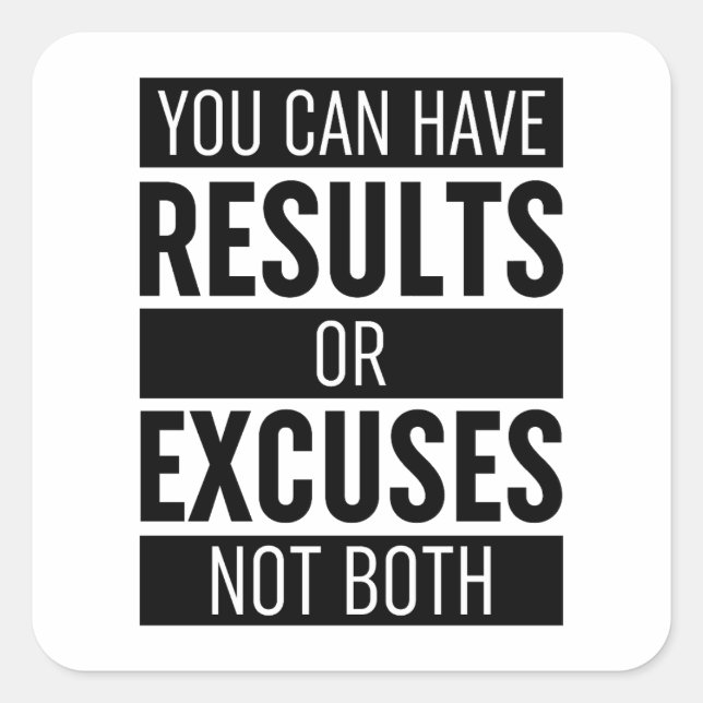 Adesivo Quadrado Você Pode Ter Resultados Ou Explicações Não Ambos (Frente)