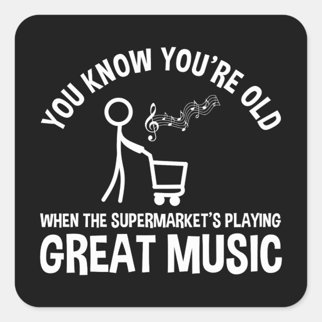 Adesivo Quadrado Você sabe que você é a velha citação engraçada (Frente)