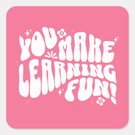 Adesivo Quadrado Você Torna O Aprender Divertido!