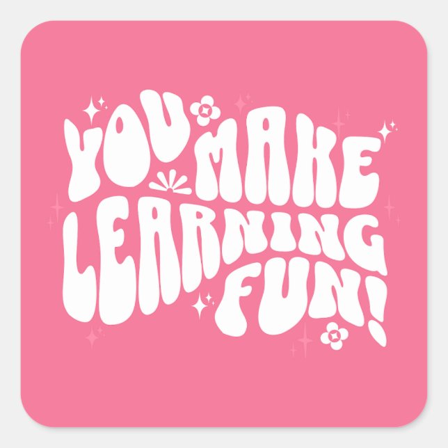Adesivo Quadrado Você Torna O Aprender Divertido! (Frente)