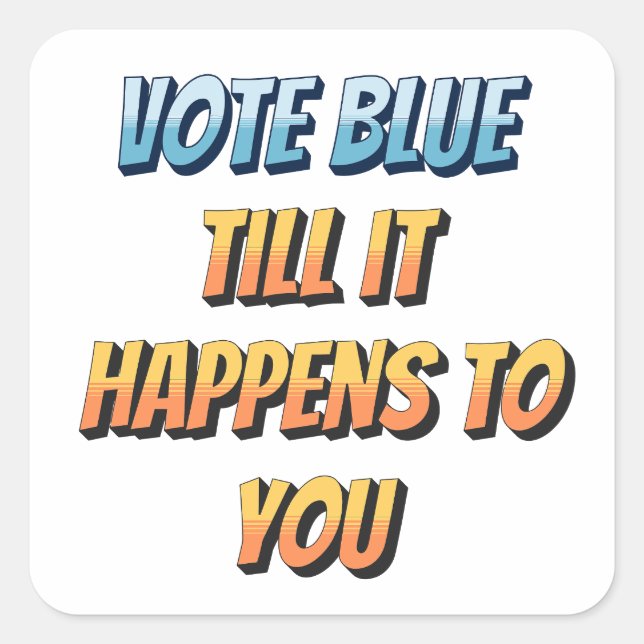 Adesivo Quadrado Vote Blue: Até que isso aconteça a você (Frente)