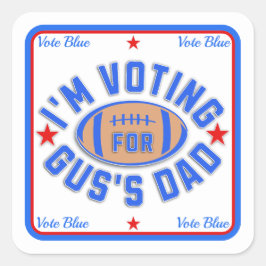 Adesivo Quadrado Voto para o Pai do Gus