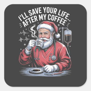 Adesivo Quadrado Vou Salvar sua Vida Depois do Meu Café Papai Noel 