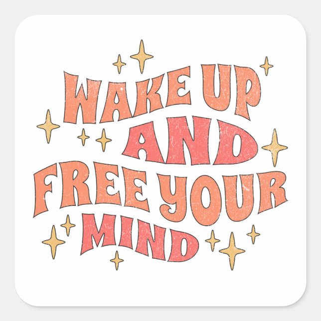 Adesivo Quadrado Wake Up and Free your Mind (Frente)