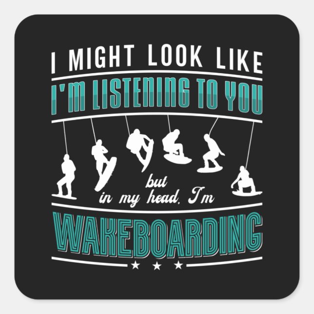 Adesivo Quadrado Wakeboard Might Look Like Wakeboarder Wakeboarding (Frente)