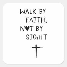 Adesivo Quadrado Walk by faith not by sight 