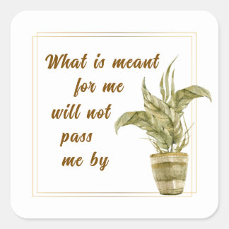 Adesivo Quadrado What is Meant for Me Sticker