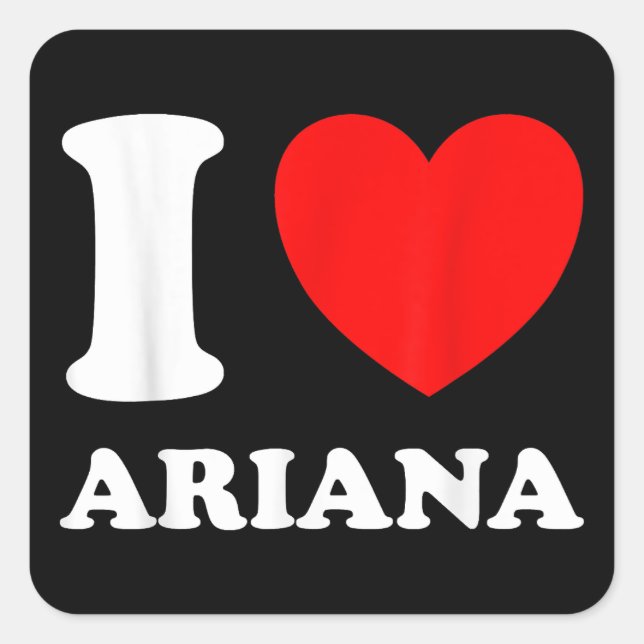Adesivo Quadrado White Negro I Love Ariana (Frente)
