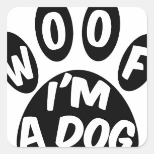 Adesivo Quadrado Woof I'm A Dog