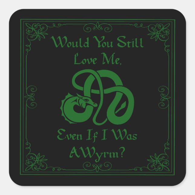 Adesivo Quadrado "Would You Love Me?" Wyrm Dragon Green Black (Frente)