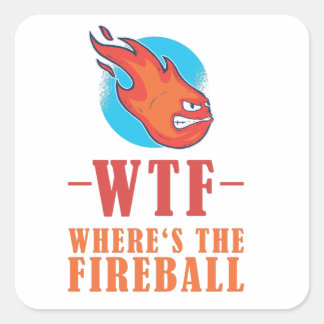 Adesivo Quadrado WTF - Onde está o Fireball
