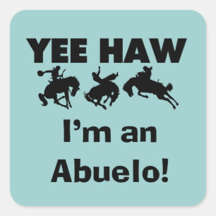 Adesivo Quadrado Yee Haw, sou um Abuelo T-shirts e presentes
