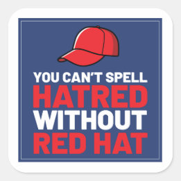 Adesivo Quadrado You Can't Spell Hatred Without Red Hat