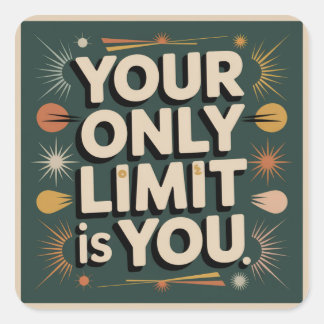 Adesivo Quadrado Your Only Limit Is You
