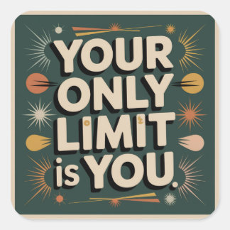 Adesivo Quadrado Your Only Limit Is You