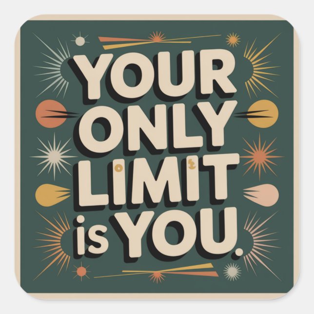 Adesivo Quadrado Your Only Limit Is You (Frente)