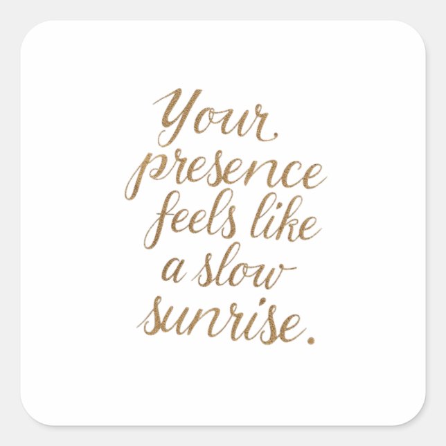 Adesivo Quadrado Your Presence: A Slow Sunrise (Frente)