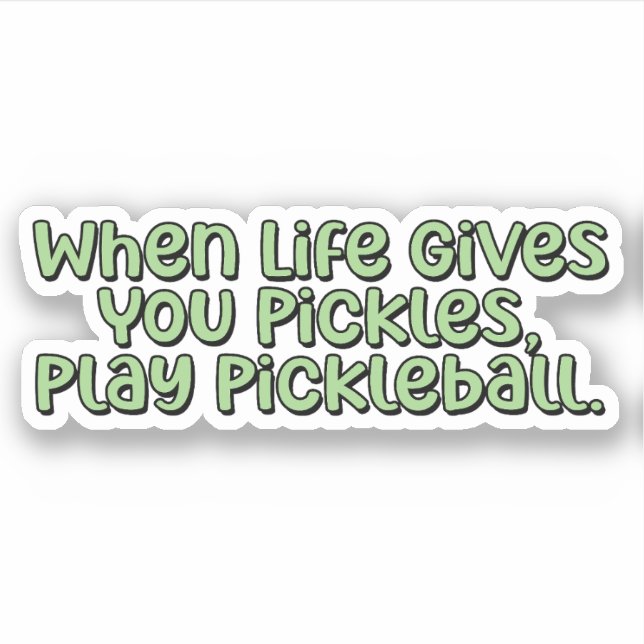 Adesivo Quando A Vida Lhe Dar Picles, Jogue Pickleball (Frente)