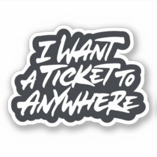Adesivo Quero um bilhete para qualquer lugar