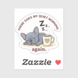 Adesivo Quiet Morning Ruined Funny French Bulldog Dog Mom