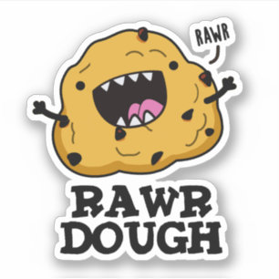 Adesivo Rawr Dough Engraçado Comida Pun