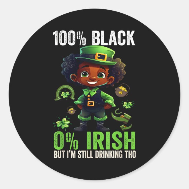 Adesivo Redondo 0% Irish 100% Black -funny St. Patricks Day Black  (Frente)