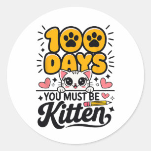 Adesivo Redondo 100 Dias De Escola Você Deve Ser Gatinho Gato 100