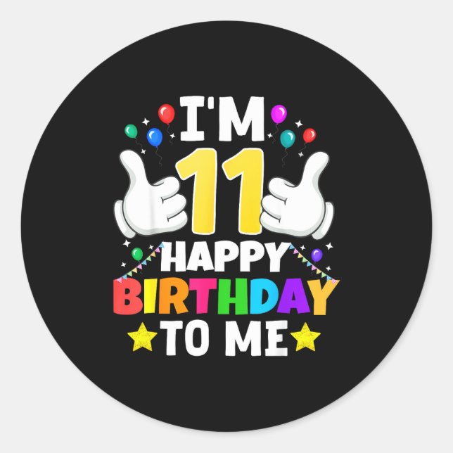 Adesivo Redondo 11 Year Old I'm 11 Happy Birthday To Me 11th Birth (Frente)