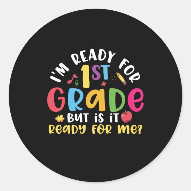 Adesivo Redondo 1st Grade Teacher I Am Ready For 1st Grade (Frente)