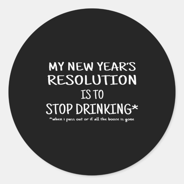 Adesivo Redondo 2018 Resolution Stop Drinking Funny New Year's Eve (Frente)