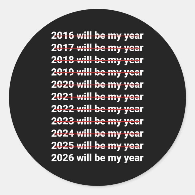 Adesivo Redondo 2026 Will Be My Year Funny Humor New Year Quote  (Frente)