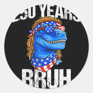 Adesivo Redondo 250 Anos Bruh 4 de Julho Trex Dinossauro 250º Aniv