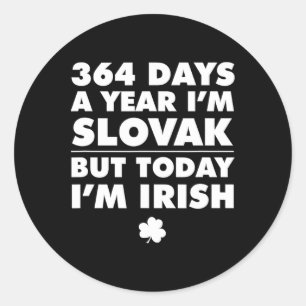 Adesivo Redondo 364 Dias Ano Eslovaco Hoje Eu Sou Irlandês São Pat