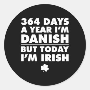 Adesivo Redondo 364 dias por ano dinamarquês Hoje sou o Irlandês S