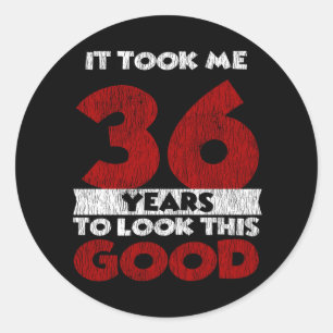 Adesivo Redondo 36 Anos De Idade Me Fez Ficar Bem No 36.º Anivers
