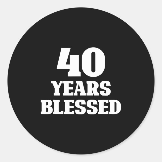 Adesivo Redondo 40 Years Blessed 40th Birthday Christian Religious (Frente)